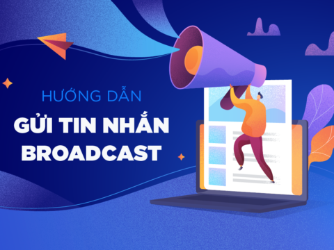 Hướng dẫn gửi tin nhắn broadcast